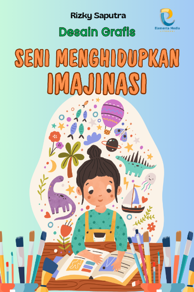 Desain Grafis: Seni Menghidupkan Imajinasi